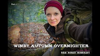 Windy Autumn Overnighter - Part 1 - Vanessa Blank - Wild Woman Bushcraft