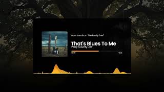 That's Blues To Me | by Perry County Line