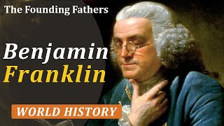 Benjamin Franklin | The Founding Fathers of America | Series by Academic Cell