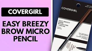 Review: COVERGIRL Easy Breezy Brow Micro Pencil