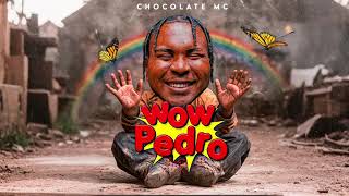 Wow Pedro - Chocolate MC ( Video Oficial )