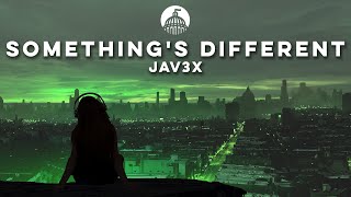 jav3x - Something's Different ft. Daye