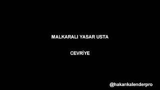 Malkaralı Yaşar Usta - Cevriye