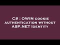 C# : OWIN cookie authentication without ASP.NET Identity