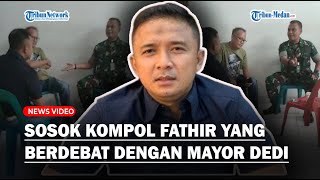 SOSOK Kompol Fathir Kasat Reskrim Polrestabes Medan yang Berdebat Dengan Anggota TNI Mayor Dedi