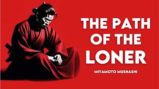 The Path of Walking Alone - Miyamoto Musashi