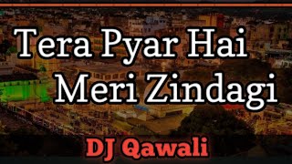 Tera Pyar Hai Meri Zindagi | Tere Dar Pe Sir Ko Jhuka Diya | DJ Qawali M. R. B. Dj Audio