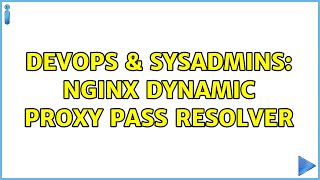 DevOps & SysAdmins: NGINX Dynamic Proxy Pass Resolver
