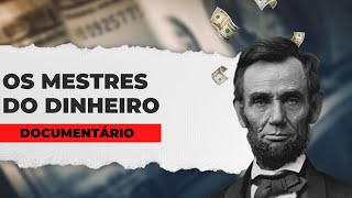 Os Mestres do Dinheiro │ The Money Masters - Documentário Completo e Legendado