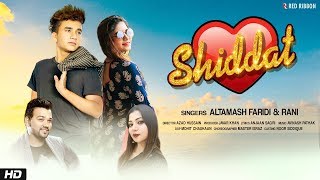 Shiddat | New Romantic Single ❤❤ |  Altamash Faridi, Rani | Avinash Pathak | Ayaan Khan