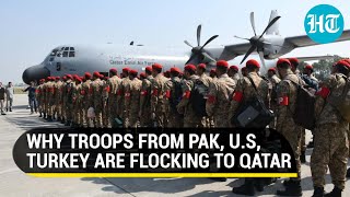 Pak troops land in Qatar; Soldiers from UK, U.S, Turkey to follow the suit. Here is why