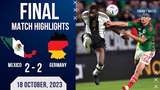 MEXICO 2-2 GERMANY | FRIENDLY MATCH | EXTENDED HIGHLIGHTS | 18-10-2023