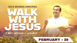 நீங்கள் இயேசுவுக்கு பிரியமானவர்களாய் நடக்கிறீர்களா? Walk with Jesus | Mohan C Lazarus | February 20