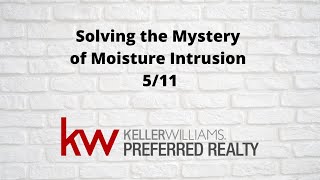 Solving the Mystery of Moisture Intrusion 5/11