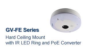 GeoVision GV-FE Series - Installation - Hard Ceiling Mount with IR LED Ring (PoE Converter)