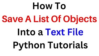 Save a List of Objects in a Text Txt File in Python PY Tutorial