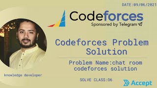 CodeForces | Chat Room solution( Bangla ) | Cpp language | knowledge developer