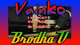 LYRICS |🌋 Vainko 🌋| Brodha V |