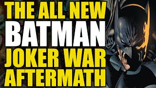The All New Batman: Joker War Aftermath | Comics Explained