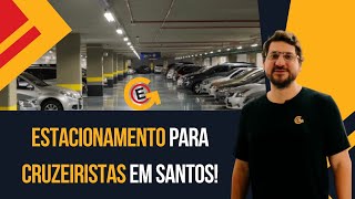 O Melhor Estacionamento Para Cruzeiristas em Santos/SP