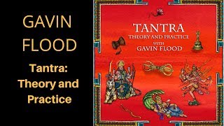 Tantra: Theory and Practice with Gavin Flood