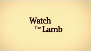 고난주간 묵상영상 'Watch the Lamb'