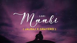 Maahi (Lofi)-JalRaj x Gravero | Emraan Hashmi | Sharib-Toshi | Raaz 2 | Trending Lofi Song Hindi