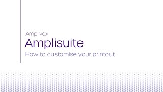 Amplisuite | How to customise your printout