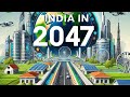 India's Vision 2047: What Will Make India a Developed Nation?