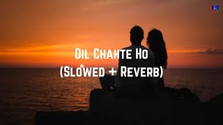 Dil Chahte Ho [Slowed + Reverb] Jubin Nautiyal, Mandy Takhar | Payal Dev | A.M. Turaz