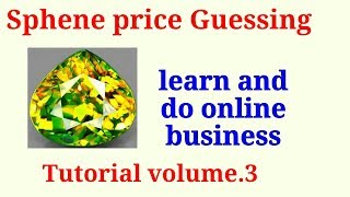 Now you can guess price of Sphene stone in 1 minute.Amazing and Informative video.