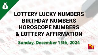 December 15th 2024 - Lottery Lucky Numbers, Birthday Numbers, Horoscope Numbers