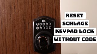 How to Reset Schlage Keypad Lock Without Programming Code