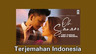 Oh Sanam - Terjemahan Indonesia | Tony Kakkar & Hiba Nawab