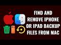 How to Find and Remove iPhone or iPad Backup Files from Mac