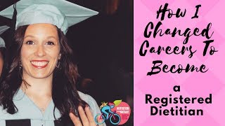 How To Change Careers To Become A Registered Dietitian