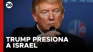 EEUU | Trump presiona a Israel y amenaza a Hamás