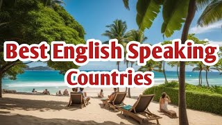 Best English Speaking Countries to Retire, Visit or Live in 2024 | Best English Speaking Countries