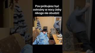 Pov: Próbujesz być ostrożny w nocy żeby nikogo nie obudzić