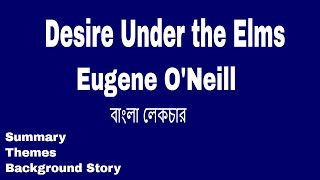 Desire Under the Elms by Eugene O'Neill summary and character list in Bangla । Bengali lecture