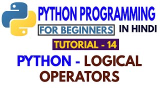#14 Logical Operators in Python | Python Tutorial in Hindi | Python Hindi Course | Learn Python