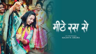 Mithe Ras Se Bharyo - Live | Maanya Arora | Krishna Bhajan Holi