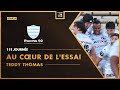 TOP 14 - Au Cœur de l'Essai - J11 : Teddy Thomas (Racing 92)