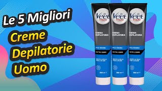 Le 5 Migliori Creme Depilatorie Uomo