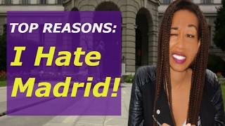 TOP THINGS I HATE ABOUT MADRID SPAIN