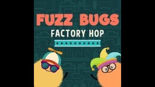 Fuzz Bugs Factory Hop