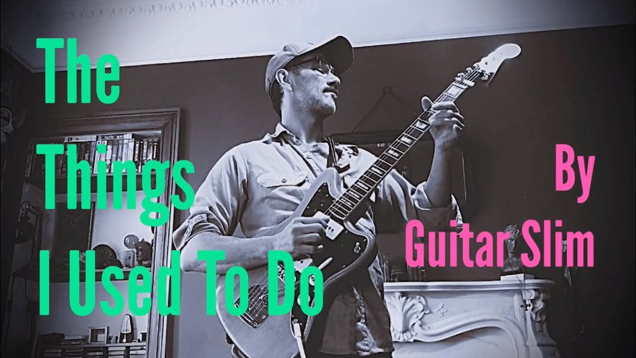 The Things I Used To Do - Guitar Slim (Lesson) - YouTube