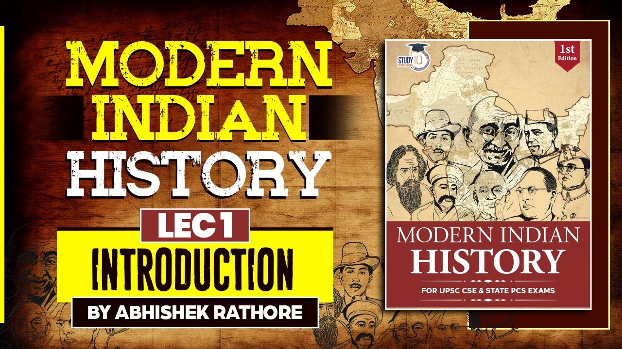 Modern Indian History | Lec 1 Introduction | UPSC 2024 | Study IQ ...