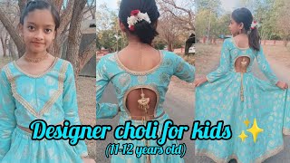 Designer choli for kids ✨ (Age- 11-12 years old)