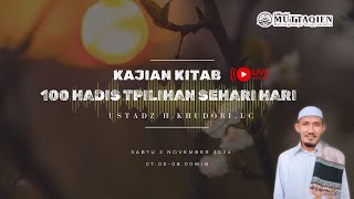 Kajian Kitab 100 Hadis Pilihan Sehari Hari | Ust.H.Khudori LC | Kajian Sabtu Duha Masjid Muttaqien